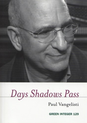 Cover of Paul Vangelisti's Days Shadows Pass